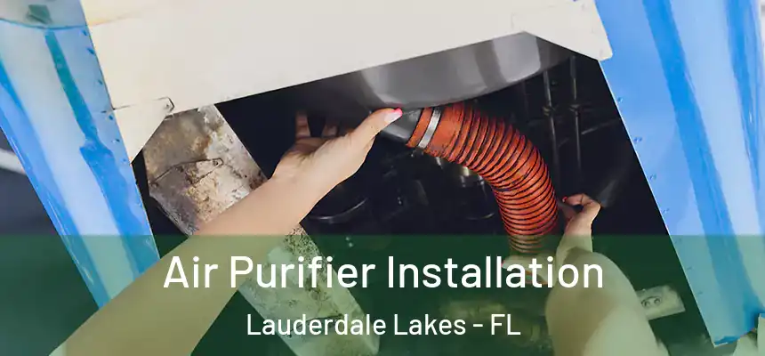 Air Purifier Installation Lauderdale Lakes - FL