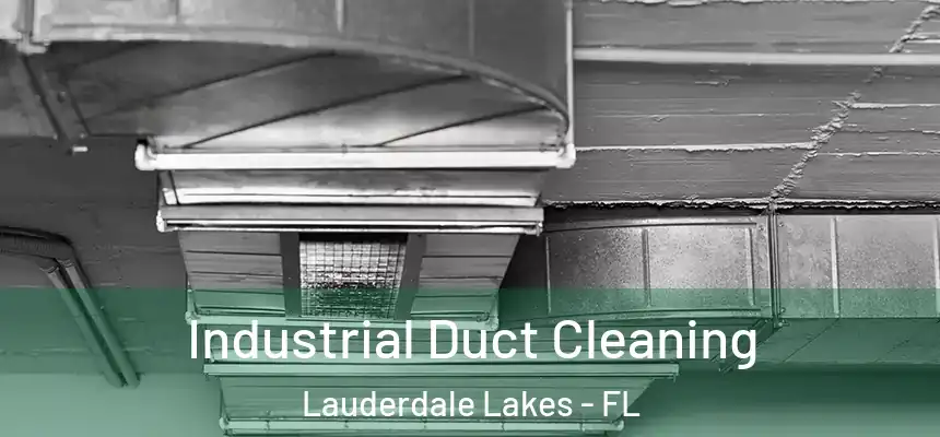 Industrial Duct Cleaning Lauderdale Lakes - FL
