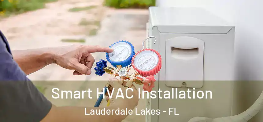 Smart HVAC Installation Lauderdale Lakes - FL