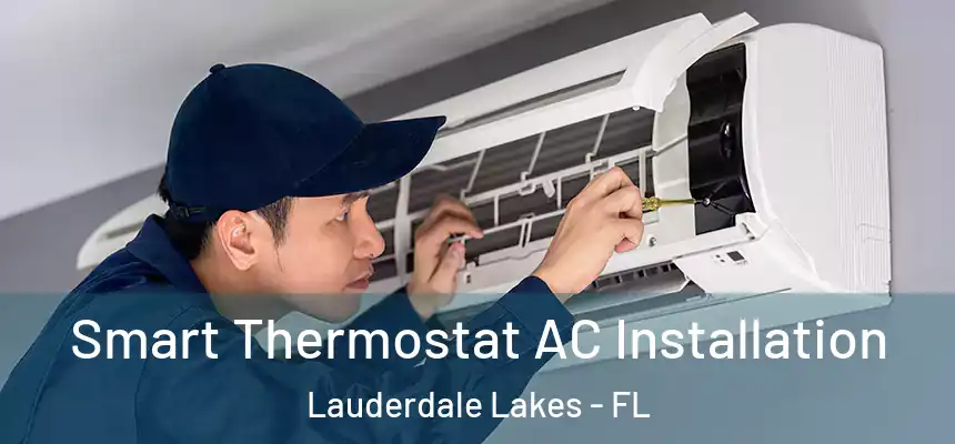Smart Thermostat AC Installation Lauderdale Lakes - FL
